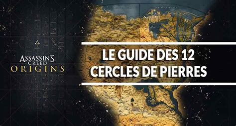 carte cercle de pierre assassin's creed origins|ASSASSIN'S CREED ORIGINS : EMPLACEMENT DES .